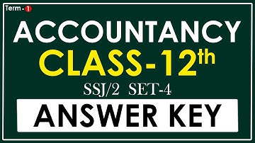 Answer Key | Class 12 Accountancy |  SET-04  Series - SSJ/2 | Marking Scheme