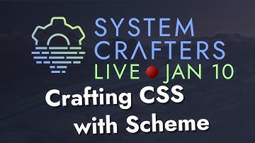 Crafting CSS with Scheme - System Crafters Live!