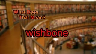 What does wishbone mean?