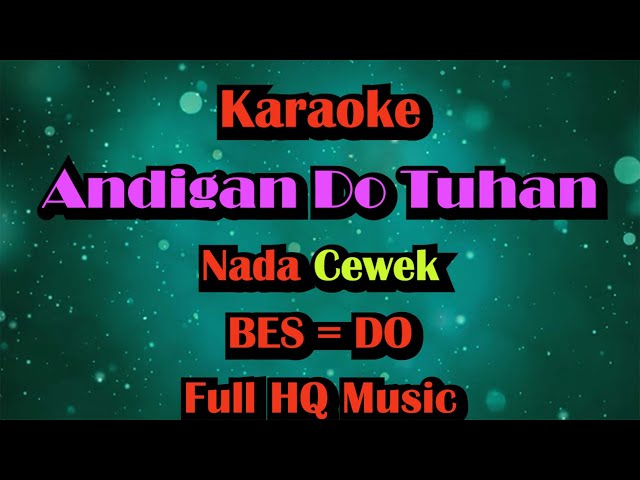 KARAOKE ANIS GEA Andigan Do Tuhan NADA CEWEK ORIGINAL class=