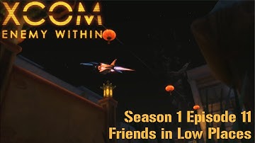 XCOM: EW Episode 11 - Friends in Low Places