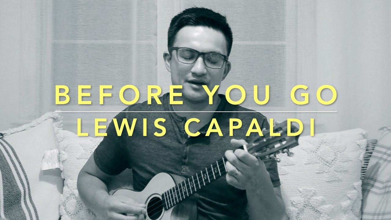 BEFORE YOU GO (Ukulele Cover) Lewis Capaldi Play Along YouTube