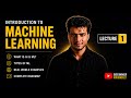 Introduction to Machine Learning | [Free Course] | Lecture 1