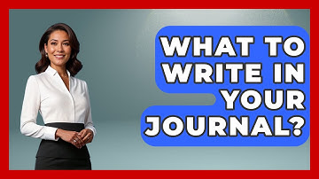 What To Write In Your Journal? - The Personal Growth Path