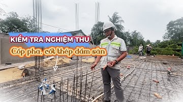 Kỹ Lưỡng Kiểm Tra Cốp Pha, Cốt Thép Dầm Sàn | Dự án Villa Hơn 2 tỷ