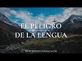 El peligro de la lengua | Santiago 3:1-12 | Emanuel Elizondo