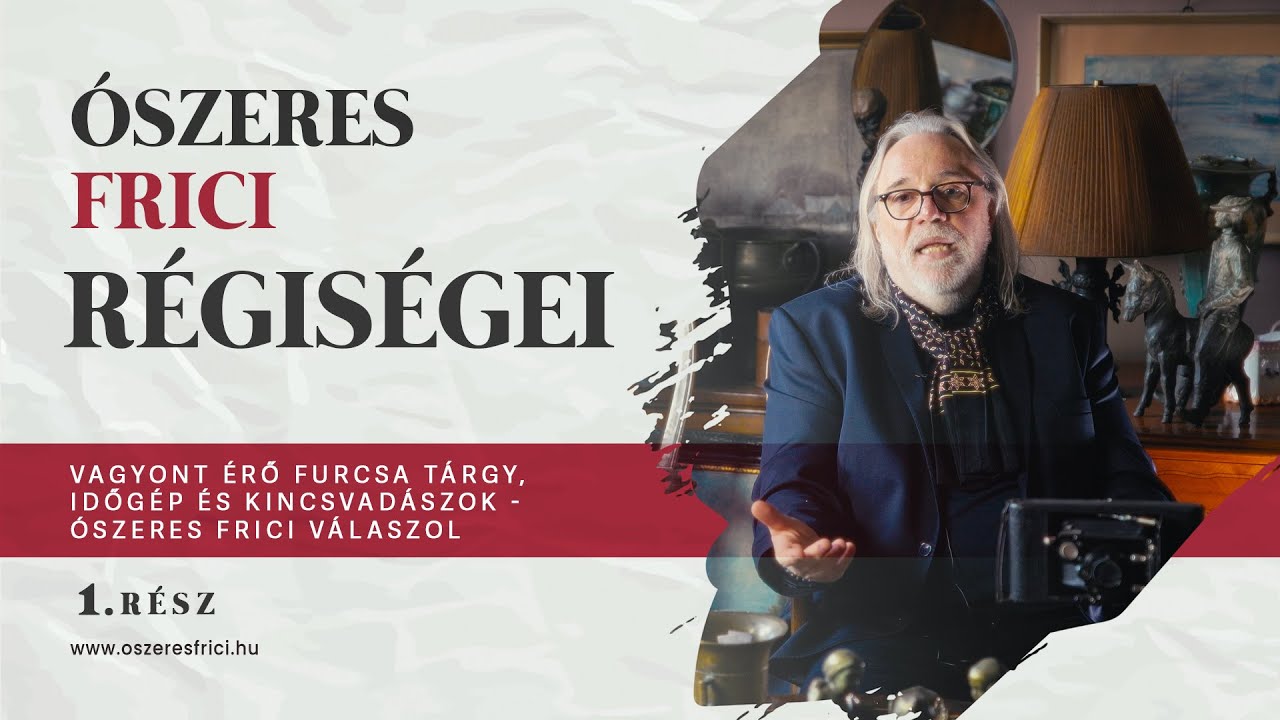 Vagyont érő furcsa tárgy, időgép és Kincsvadászok – Ószeres Frici válaszol, 1. rész