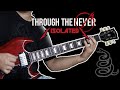 Metallica - Through The Never  | Guitar Cover | Isolated Tracks