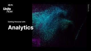 Getting personal with analytics | Unite Now 2020