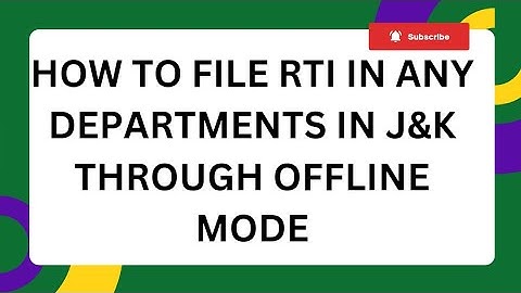 HOW TO FILE RTI IN ANY DEPARTMENTS IN J&K IN OFFLINE MODE