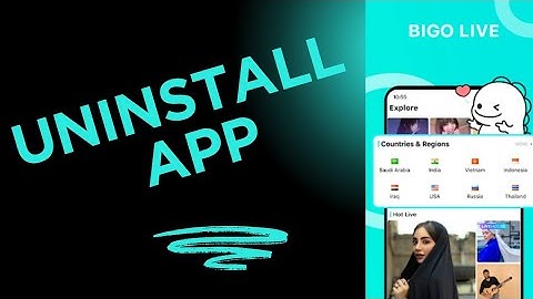 How to Uninstall Bigo Live 2025?