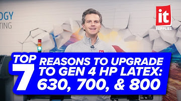 Top 7 Reasons to Upgrade to Gen 4 HP Latex: 630, 700, & 800