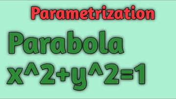 How we can define parametrization r(t) of parabola x^2+y^2=1|Knowledge by Mathematicians