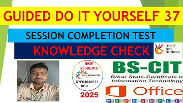 KYP SESSION 37 BS-CIT 37  GUIDE DO IT YOURSELF AND SESSION COMPLETION TEST