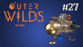 Twitch Stream Archives - Outer Wilds (Blind) - Part 27