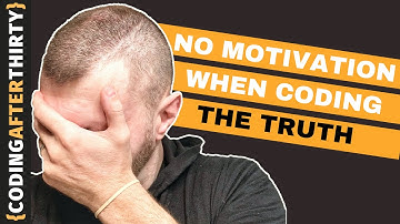 How To Stay Motivated When Learning To Code [ the truth about programmer motivation ]