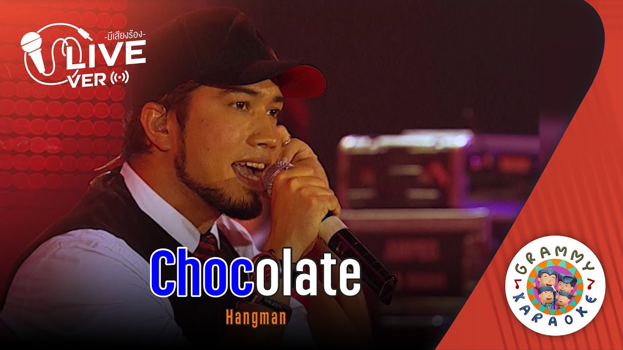 คาราโอเกะ Chocolate - HANGMAN Live Ver. [ มีเสียงร้อง ]