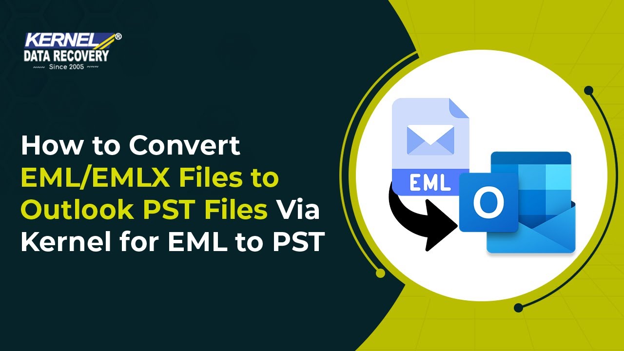 How to Convert EML/EMLX Files to Outlook PST Files Via Kernel for EML to PST