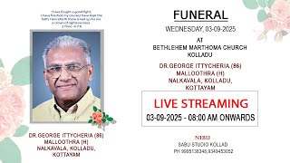 Funeral Service | Dr. George Ittycheria (86) | Malloothra (H) Nalkavala, Kolladu | 03.09.2025 | 8 AM