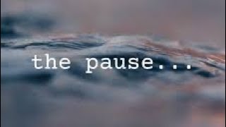 Using “The Pause” Energetically to Deepen Your Spiritual Journey