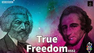 Whence Came You?  - 0552 - True Freedom