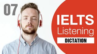 IELTS Listening Dictation 💕 Practice 7