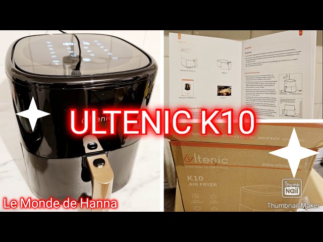 HAUL : UNBOXING AIR FRYER ULTENIC K10 FRITEUSE SANS HUILE 