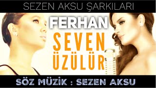 Ferhan - Seven Üzülür Resimi