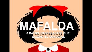 MAFALDA: ¡8 Cosas Que QUIZÁS NO SABÍAS!