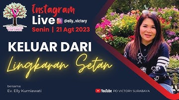 KELUAR DARI LINGKARAN SETAN  |  Ev. Elly Kurniawati  |  IG Live  |  21 Agt 2023