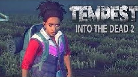 TEMPEST (into the dead 2 ) | FATHER AND DAUGHTER STORY ( Chapter 2 Ep. 1) IPHONE11 GAMING | VEENUIK