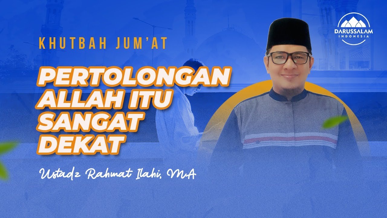 PERTOLONGAN ALLAH ITU SANGAT DEKAT  | USTADZ RAHMAT ILAHI, MA