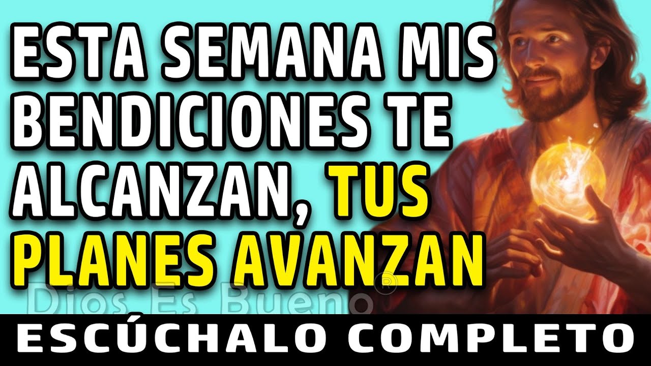 Dios te dice hoy, en esta semana mis bendiciones te alcanzan, tus ...