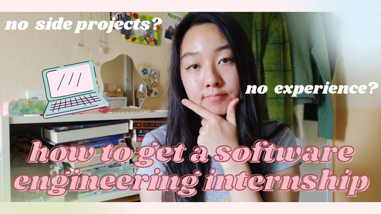 how to get a software engineering internship with no experience or side ...
