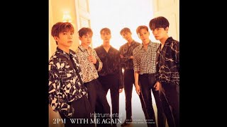 2PM - 'With Me Again' Instrumental 99% Clean [WITH ME AGAIN