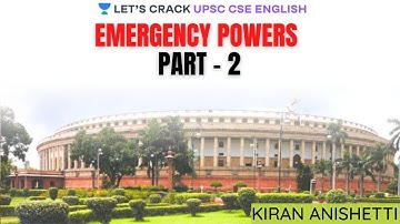 Emergency Powers Part - 3 | Indian Polity | Crack UPSC CSE/IAS 2020 | Kiran Anishetti