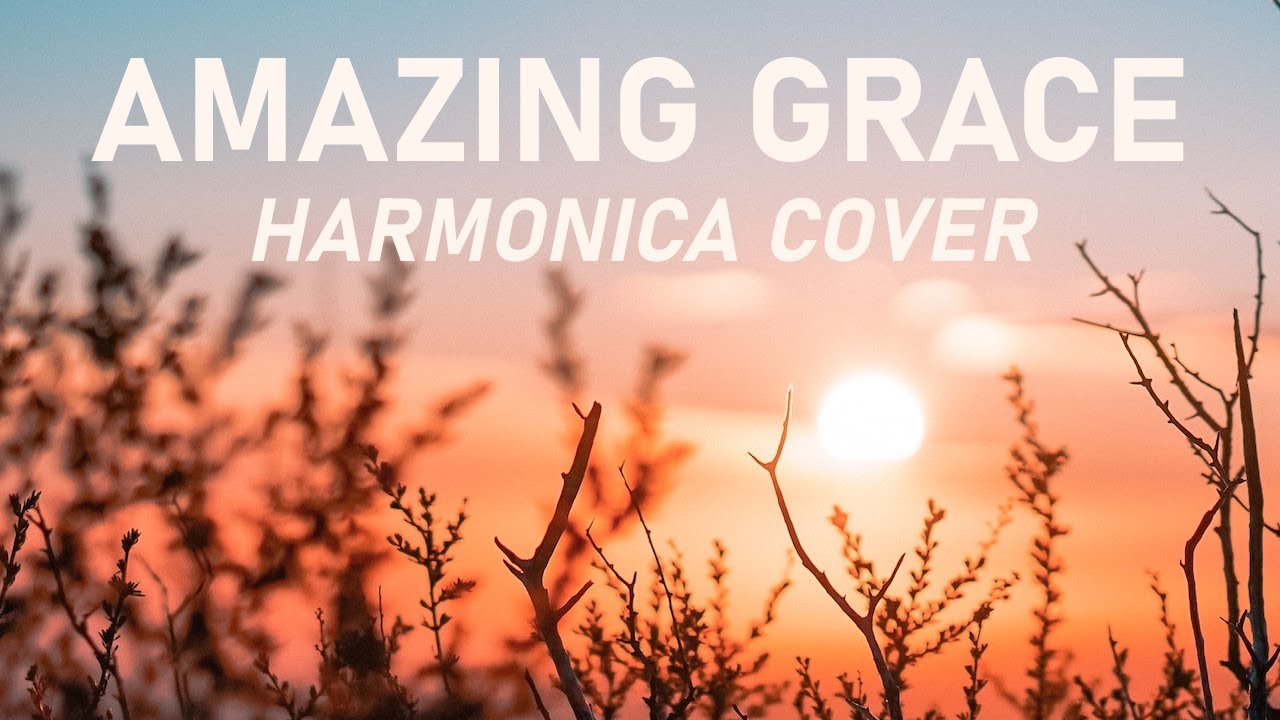 Amazing Grace Harmonica YouTube
