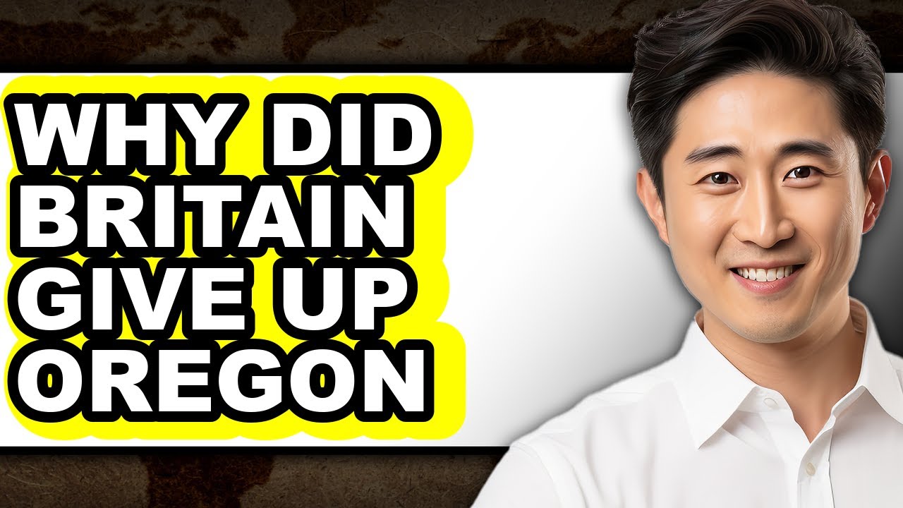 Why Did Britain Give Up Oregon - Answered