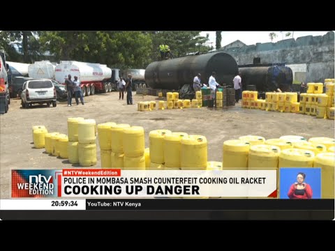 Mombasa: Police seize large quantities of counterfeit cooking oil worth over Sh100 million