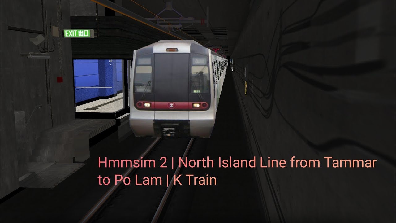 Hmmsim 2 | North Island Line from Tammar to Po Lam | K Train - YouTube