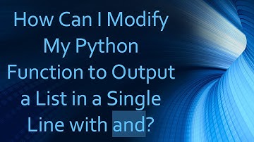 How Can I Modify My Python Function to Output a List in a Single Line with and?