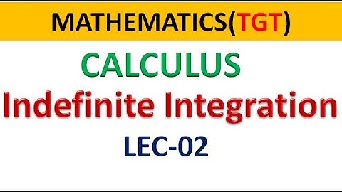 TGT PGT Indefinite Integration CALCULUS MATHS LEC 2