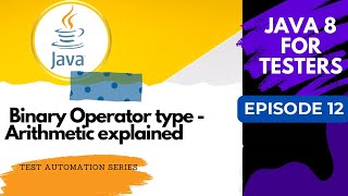 Famous Java 8 for Testers #12 - Binary Operator : Arithmetic operator explained Net Worth