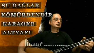 Şu Dağlar Kömürdendi̇r Karaoke Altyapi Karar - Si̇ Tempo - 102