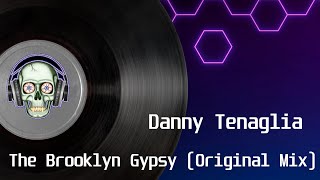 Danny Tenaglia - The Brooklyn Gypsy Original Mix