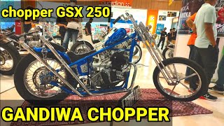 gandiwa chopper || chopper thunder || motor custom || chopper gsx 250 || chopper bike show