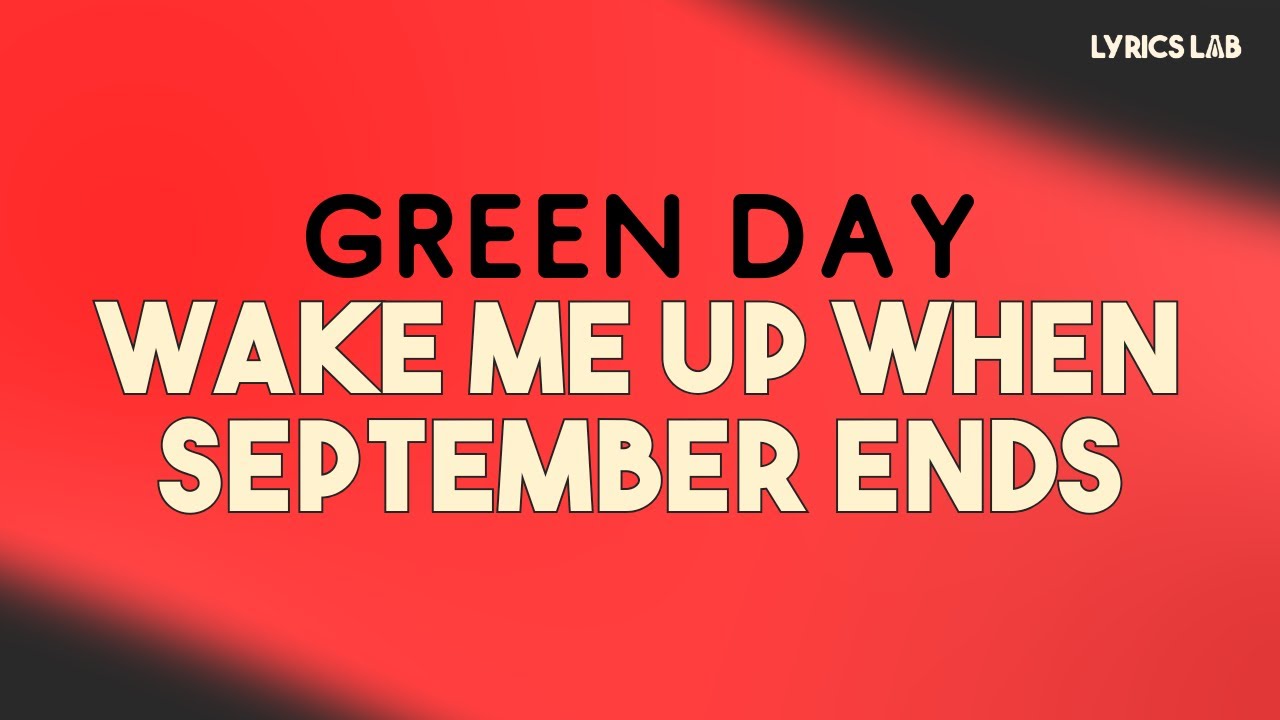 September Ends Green Day - Wake Me Up When September Ends (Lyrics) - YouTube