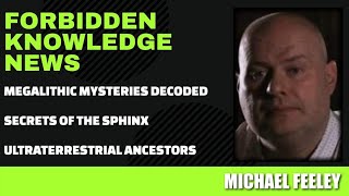 Megalithic Mysteries Decoded - Secrets of the Sphinx - Ultraterrestrial Ancestors w/ Michael Feeley