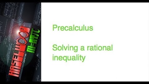 Precalculus - 2.8 Notes Example 5: Solving a Rational Inequality