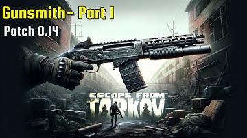 THE BEST WAY!!! | Gunsmith Part 1 - Patch 0.14 Guide | Escape From Tarkov